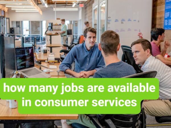 how many jobs are available in consumer services