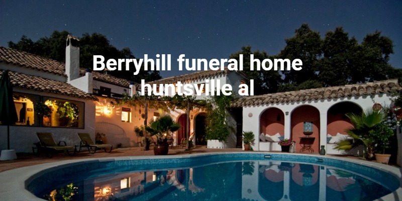 berryhill funeral home huntsville al
