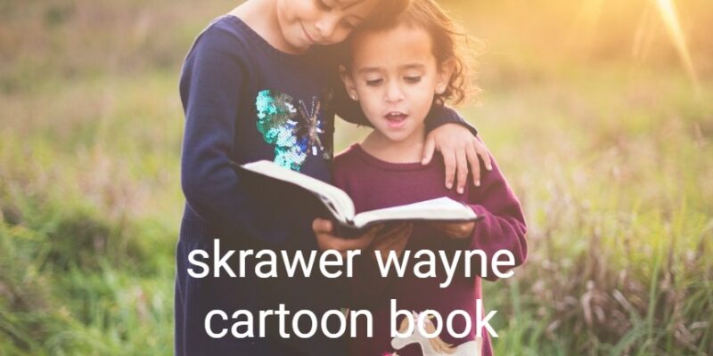 skrawer wayne cartoon book