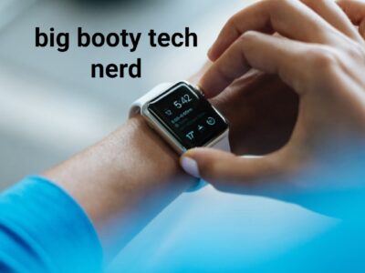 big booty tech nerd