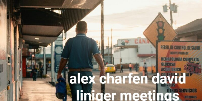 alex charfen david liniger meetings