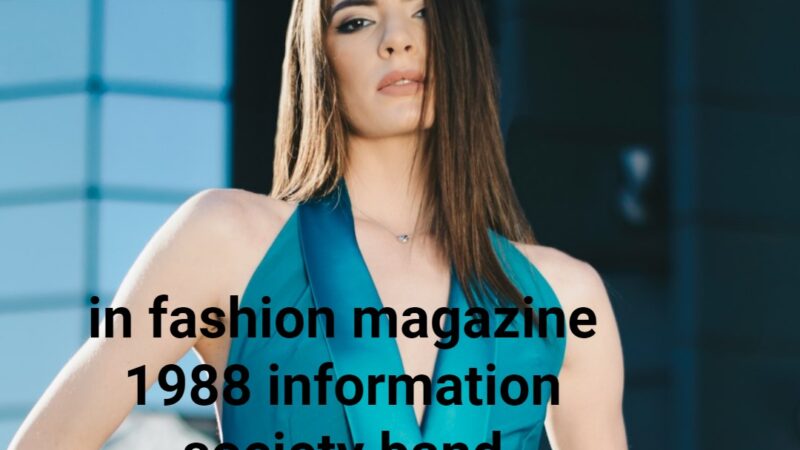 in fashion magazine 1988 information society band