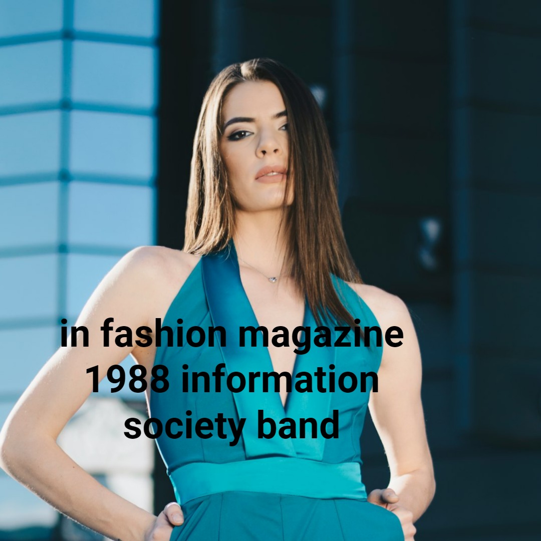 in fashion magazine 1988 information society band