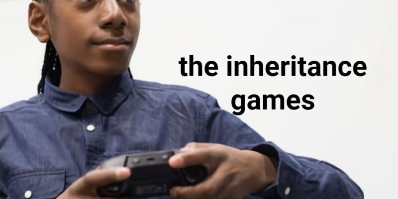 the inheritance games