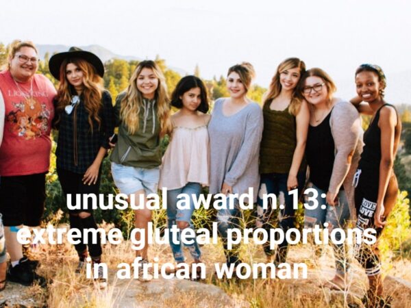 unusual award n.13: extreme gluteal proportions in african woman